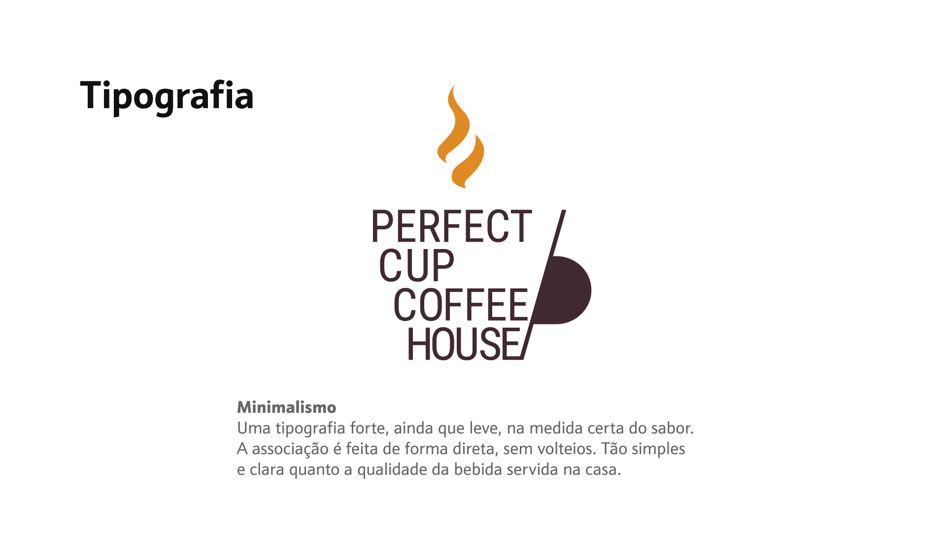 Case Perfect Cup Coffee House | EnterDesign